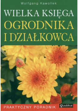 Wielka księga ogrodnika i działkowca