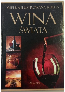 Wielka ilustrowana księga. Wina świata