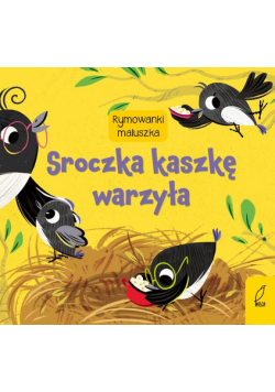 Sroczka kaszkę warzyła. Rymowanki maluszka