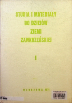 Studia i materiały do dziejów ziemi zawkrzeńskiej