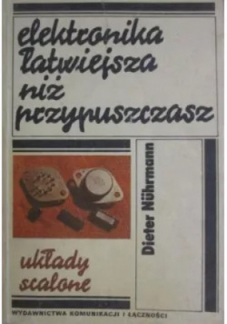 Elektronika łatwiejsza niż przypuszczasz Układy scalone