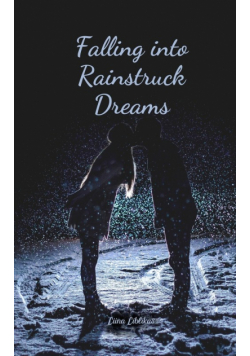 Falling into Rainstruck Dreams