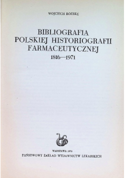 Bibliografia polskiej historiografii farmaceutycznej 1816-1971