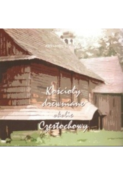Kościoły Drewniane Okolic Częstochowy