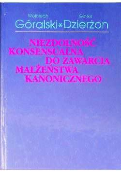 Niezdolność konsensualna do zawarcia małżeństwa kanonicznego