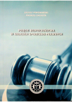 Pojęcie bezpieczeństwa w naukach społeczno prawnych Dedykacja Piwowarski