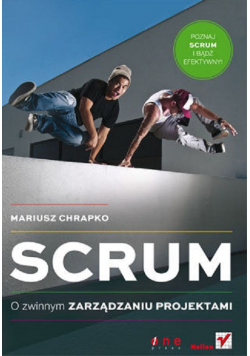 Scrum O zwinnym zarządzaniu projektami