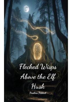 Flecked Wisps Above the Elf Husk