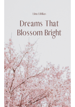 Dreams That Blossom Bright