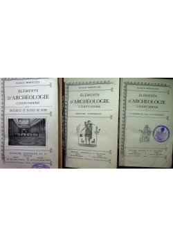 Elements Darcheologie Chretienne 3 tomy 1900 r.