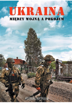 Ukraina. Między wojną a pokojem