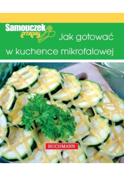 Jak gotować w kuchence mikrofalowej