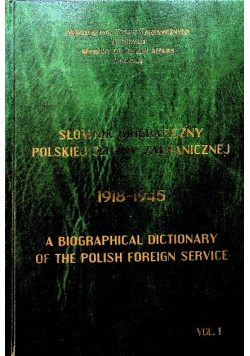Słownik biograficzny polskiej służby zagranicznej 1918 - 1945