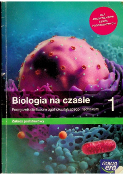 Biologia na czasie 1  Podręcznik dla liceum Zakres podstawowy