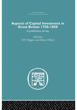 Aspects of Capital Investment in Great Britain 1750-1850