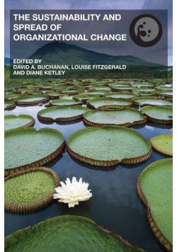 The Sustainability and Spread of Organizational Change