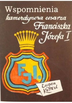 Wspomnienia kamerdynera  cesarza Franciszka Józefa I