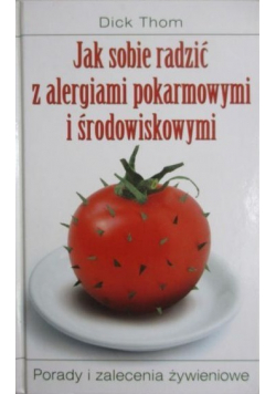 Jak sobie radzić z alergiami pokarmowymi i środowiskowymi
