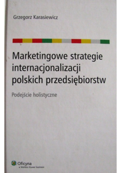 Marketingowe strategie internacjonalizacji polskich przedsiębiorstw