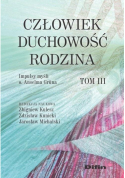 Człowiek, duchowość, rodzina T.3