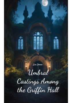 Umbral Castings Among the Griffin Hall