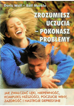 Zrozumiesz uczucia pokonasz problemy