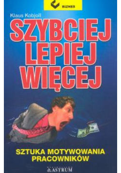 Szybciej lepiej więcej