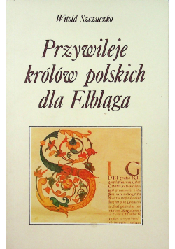 Przywileje królów polskich dla Elbląga