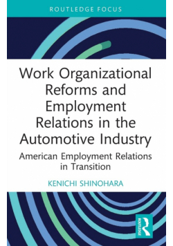 Work Organizational Reforms and Employment Relations in the Automotive Industry