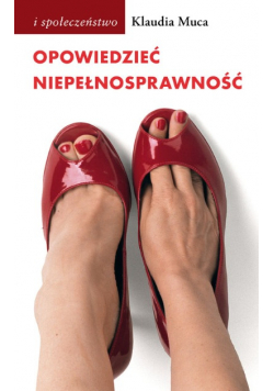 Opowiedzieć niepełnosprawność.
