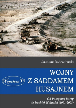 Wojny z Saddamem Husajnem od Pustynnej Burzy