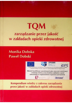 TQM Zarządzanie przez jakość w zakładach opieki zdrowotnej