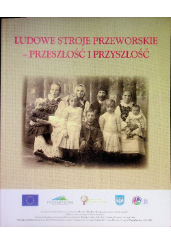 Ludowe stroje przeworskie przeszłość i przyszłość