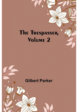 The Trespasser, Volume 2