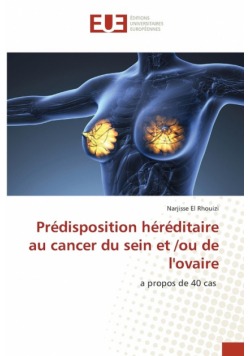 Prédisposition héréditaire au cancer du sein et /ou de l'ovaire