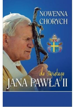 Nowenna chorych do świętego Jana Pawła II