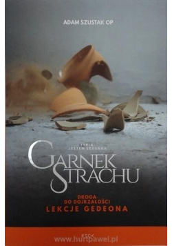 Garnek strachu. Droga do dojrzałości