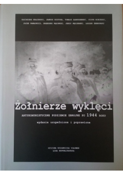 Żołnierze wyklęci - antykomunistyczne podziemie zbrojne po 1944 roku