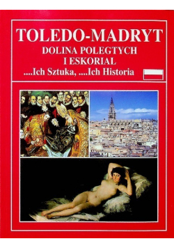 Toledo Madryt dolina poległych i eskorial
