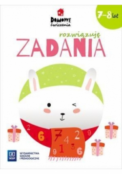 Domowe ćwiczenia Rozwiązuję zadania 7-8 lat