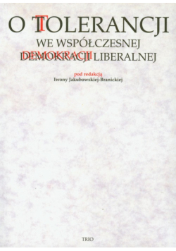 O tolerancji we współczesnej demokracji liberalnej