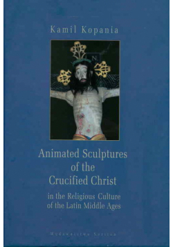 Animated Sculptures of the Crucified Christ in the Religious Culture of the Latin Middle Ages