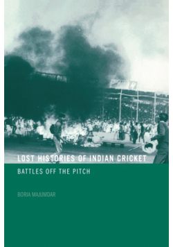 Lost Histories of Indian Cricket