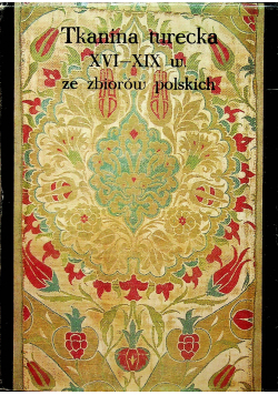 Tkanina turecka XVI  XIX w ze zbiorów polskich