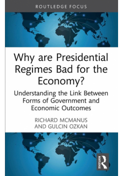 Why are Presidential Regimes Bad for the Economy?