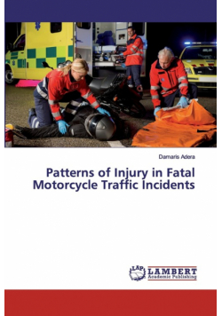 Patterns of Injury in Fatal Motorcycle Traffic Incidents