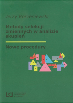 Korzeniewski Jerzy - Metody selekcji zmiennych w analizie skupień