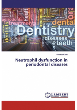 Neutrophil dysfunction in periodontal diseases