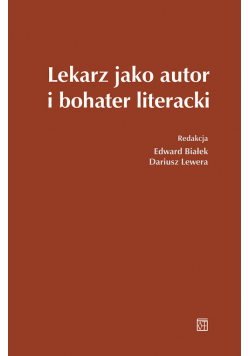 Lekarz jako autor i bohater literacki