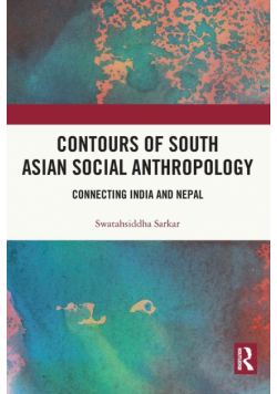 Contours of South Asian Social Anthropology